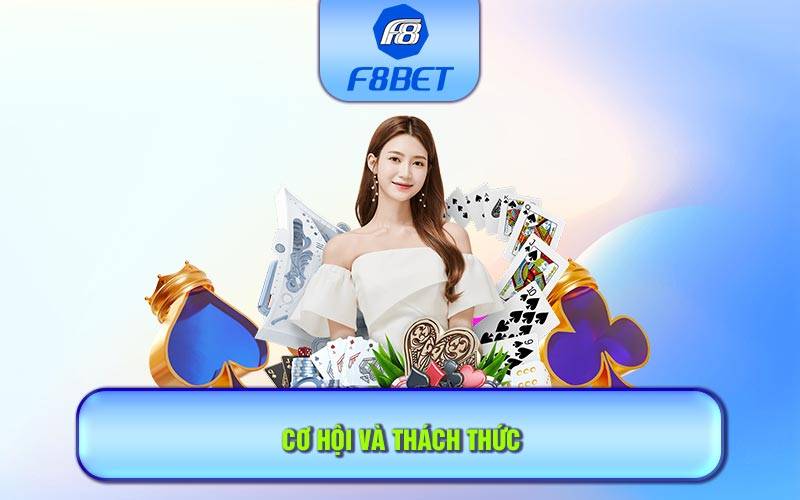 F8BET có cơ hội phát triển cùng các nhà cung cấp lớn, nhỏ trên thị trường cược